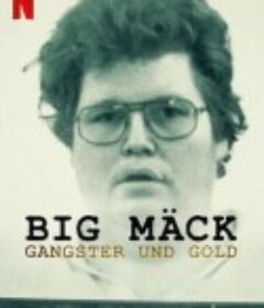 江湖巨无霸：黑帮与黄金 Big Mäck: Gangsters and Gold            (2023)