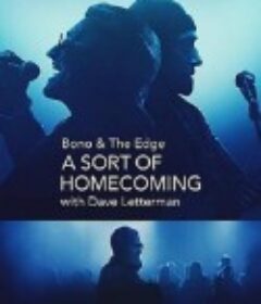 与Bono & The Edge面对面: 大卫·莱特曼回归都柏林 Bono & The Edge: A Sort of Homecoming, with Dave Letterman (2023)