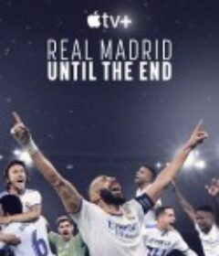 皇家马德里：直到终点 Real Madrid: Until The End            (2023)