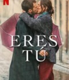 吻到未来 Eres tú            (2023)