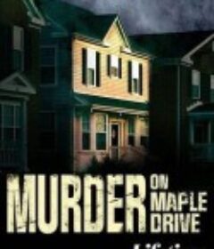 上流恶邻 Murder on Maple Drive            (2021)