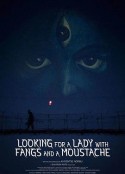 寻找长着獠牙和髭须的她 Looking for a Lady with Fangs and Moustache            (2019)