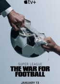 欧洲超级联赛：足球战争 Super League: The War for Football            (2023)