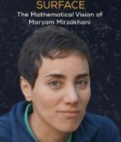 曲面的秘密：玛丽安·米尔札哈尼的数学世界 Secrets of the Surface: The Mathematical Vision of Maryam Mirzakhani            (2020)