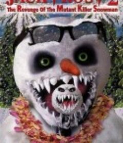 白色杀机2 Jack Frost 2: Revenge of the Mutant Killer Snowman            (2000)