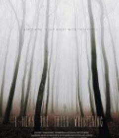 树在低语 I Hear the Trees Whispering            (2022)