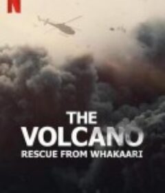 火山：法卡里营救 The Volcano: Rescue from Whakaari            (2022)