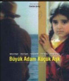 大人小爱 Büyük adam küçük ask            (2001)