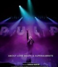 PULP乐队：一部关于生、死、超市的电影 PULP            (2014)