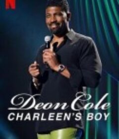 德翁·科尔：永远是你的儿子 Deon Cole: Charleen's Boy            (2022)