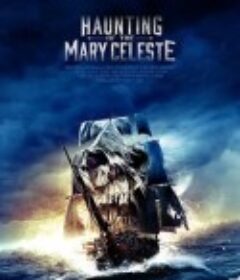玛丽·塞莱斯特的附魔 Haunting of the Mary Celeste            (2020)