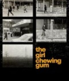 吃口香糖的女孩 The Girl Chewing Gum            (1976)