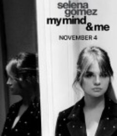 赛琳娜·戈麦斯：我的思想和我 Selena Gomez: My Mind and Me            (2022)