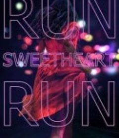 亲爱的快逃 Run Sweetheart Run            (2020)