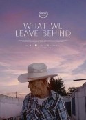 What We Leave Behind            (2022)
