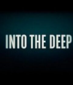 深潜 Into the Deep            (2020)