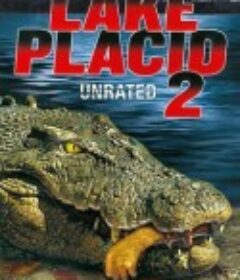 史前巨鳄2 Lake Placid 2            (2007)