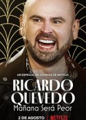 利卡多·克维多：明天会更糟 Ricardo Quevedo: Mañana será peor            (2022)