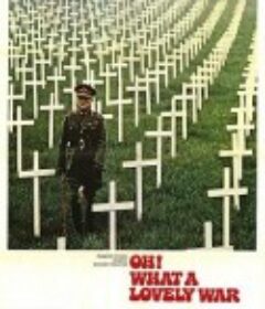 多可爱的战争 Oh! What a Lovely War            (1969)