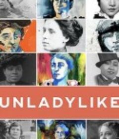 非典型女性：时代开拓者 UNLADYLIKE: The Change Makers            (2020)