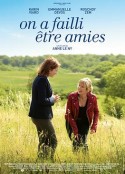 友达未满 On a failli être amies            (2014)