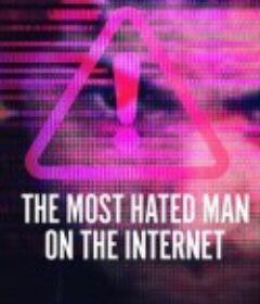 全网最痛恨的男人 The Most Hated Man on the Internet            (2022)