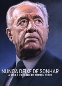 永怀梦想：西蒙·佩雷斯的人生与馈赠 Never Stop Dreaming: The Life and Legacy of Shimon Peres            (2018)