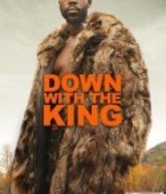 击垮国王 Down with the King            (2021)