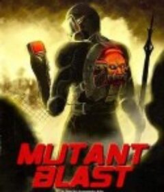 突变爆炸 Mutant Blast            (2018)