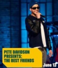 皮特·戴维森：死党齐搞笑 Pete Davidson Presents: The Best Friends            (2022)
