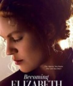 成为伊丽莎白 Becoming Elizabeth            (2022)