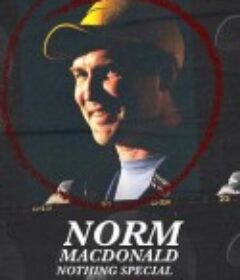 诺姆·麦克唐纳：毫无特别 Norm Macdonald: Nothing Special            (2022)