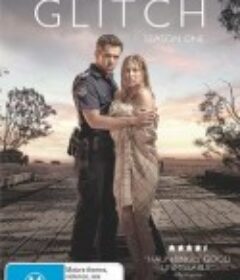 阴差阳错 第一季 Glitch Season 1            (2015)