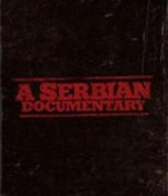 一部塞尔维亚纪录片 A Serbian Documentary            (2018)