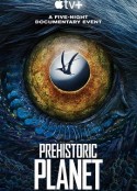 史前星球 Prehistoric Planet            (2022)