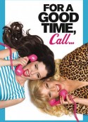 激情热线 For a Good Time, Call...            (2012)
