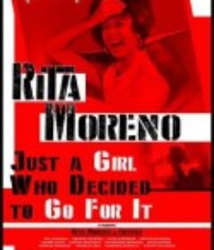 丽塔·莫雷诺：一个决定追逐梦想的女孩 Rita Moreno: Just a Girl Who Decided to Go for It            (2021)
