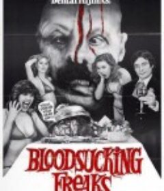 吸血怪魔 Bloodsucking Freaks            (1976)