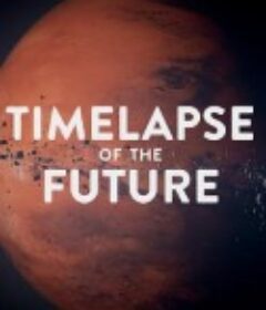 宇宙尽头 Timelapse of the Future: A Journey to the End of Time            (2019)