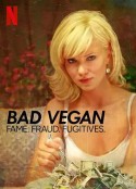 纯素败类：名声、诈骗、逃犯 Bad Vegan: Fame. Fraud. Fugitives.            (2022)