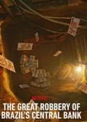 巴西央行大劫案 Hei$t: The Great Robbery of Brazil's Central Bank            (2022)