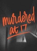 十七岁被控谋杀 Murdered at 17            (2018)