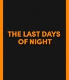 黑夜最后的日子 The Last Days of Night            (2022)