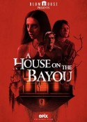 不速之客 A House on the Bayou            (2021)