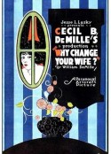 何易汝妻？ Why Change Your Wife?            (1920)