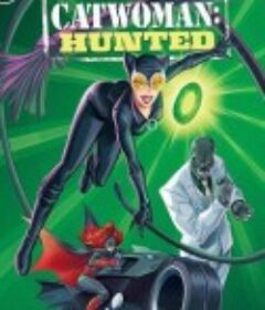 猫女：猎捕 Catwoman: Hunted            (2022)