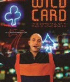 名嘴的赌局 Wild Card: The Downfall of a Radio Loudmouth            (2020)