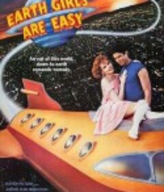 外星奇缘 Earth Girls Are Easy            (1988)