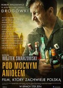威猛的天使 Pod Mocnym Aniołem            (2014)