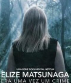 童话公主的罪与罚 Elize Matsunaga: Once Upon a Crime            (2021)